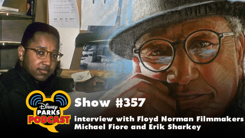 In this week's Disney Parks Podcast, Tony and Parkhopper John talk with Filmmakers Michael Fiore and Erik Sharkey about the movie Floyd Norman: An Animated Life