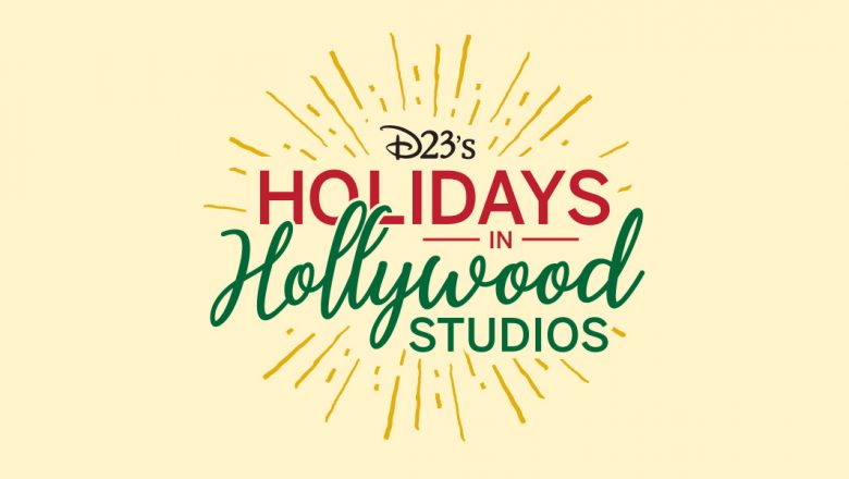 D23’s Holidays in Hollywood Studios Event