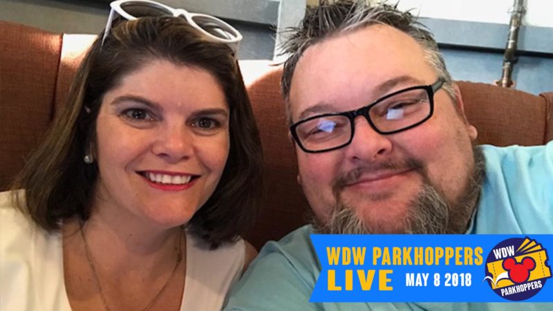 WDW Parkhoppers LIVE - May 8, 2018