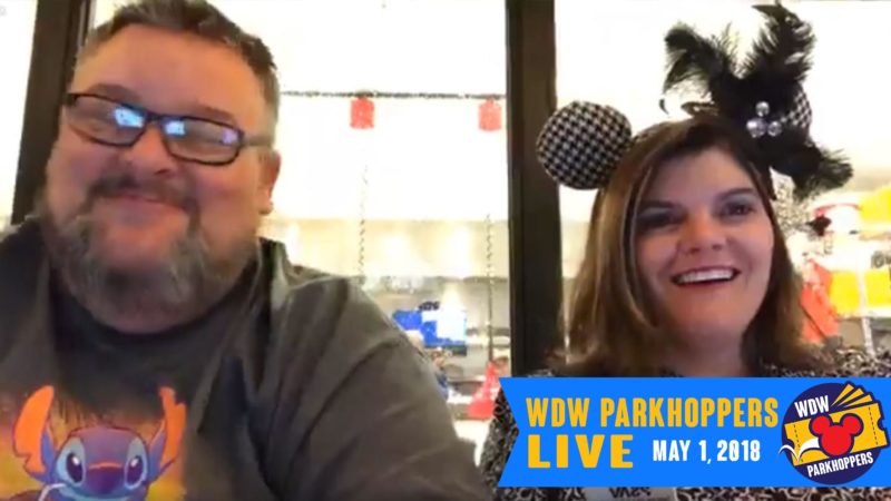 WDW Parkhoppers LIVE - May 1, 2018