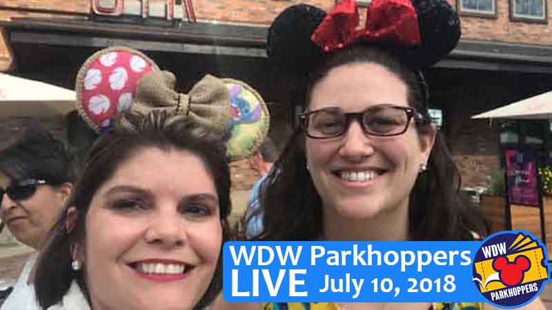WDW Parkhoppers LIVE - July 10, 2018