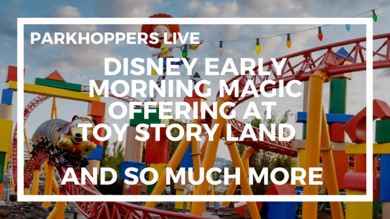 Disney Early Morning Magic Offering at Toy Story Land | WDW Parkhoppers LIVE