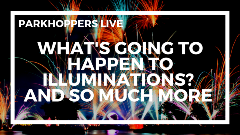 What's Going To Happen To Illuminations? | WDW Parkhoppers LIVE