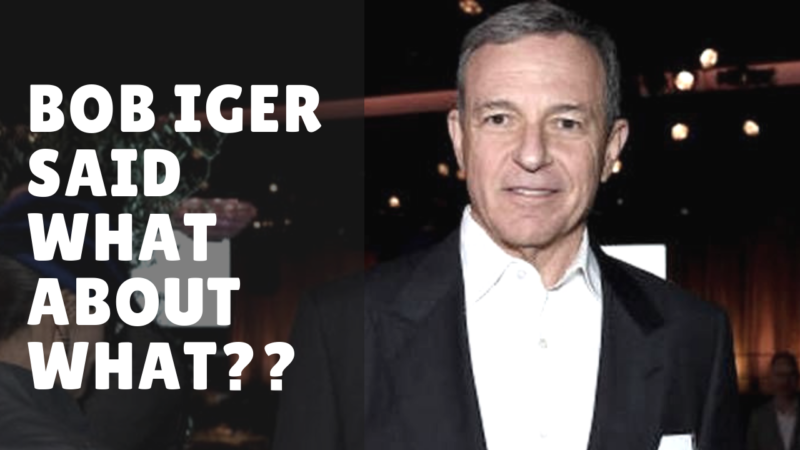 Bob Iger Said What About What?