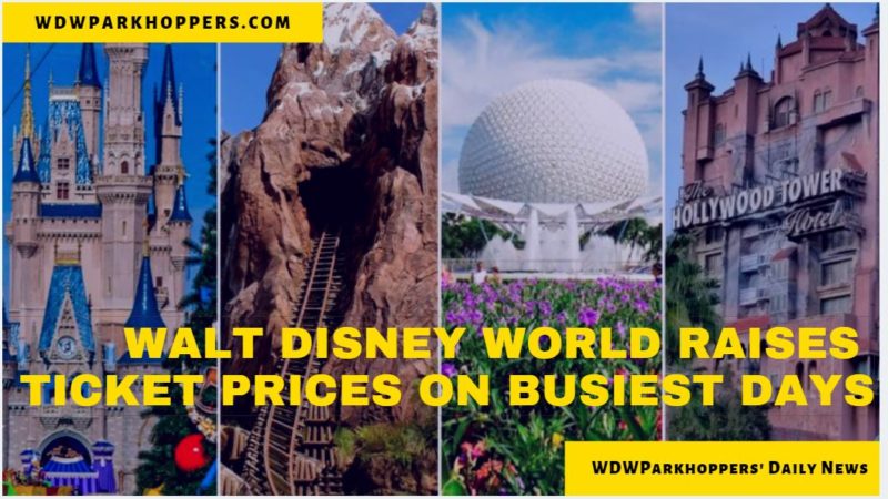 Walt Disney World Raises Ticket Prices On Busiest Days| WDW Daily News
