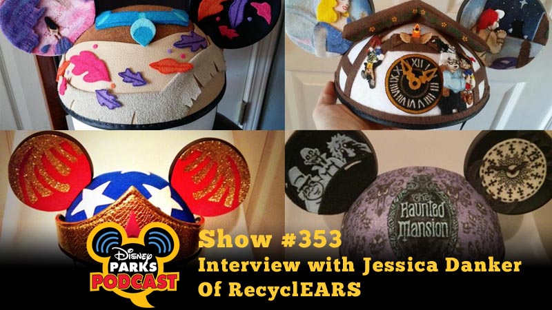 In this week;s Disney Parks Podcast, Tony and Parkhopper John interview Jessica Danker and her amazing RecyclEARS creations!