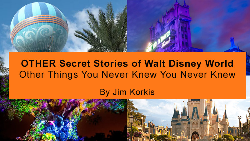 OTHER Secret Stories of Walt Disney World Other Things You Never Knew You Never Knew